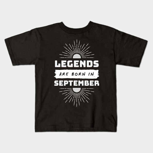 Legends Are Born In September Kids T-Shirt by FTF DESIGNS